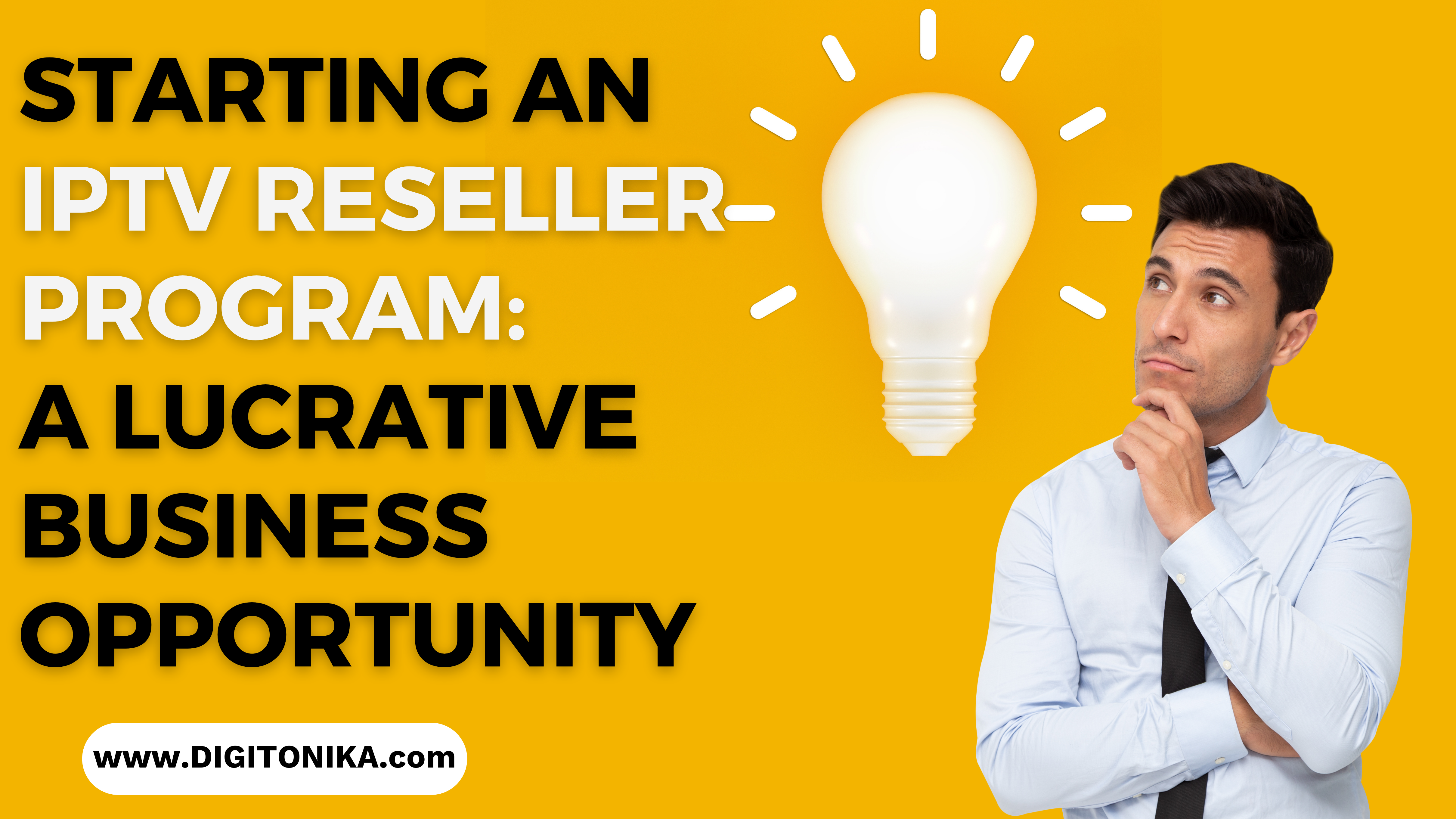 Starting an IPTV Reseller Program A Lucrative Business Opportunity