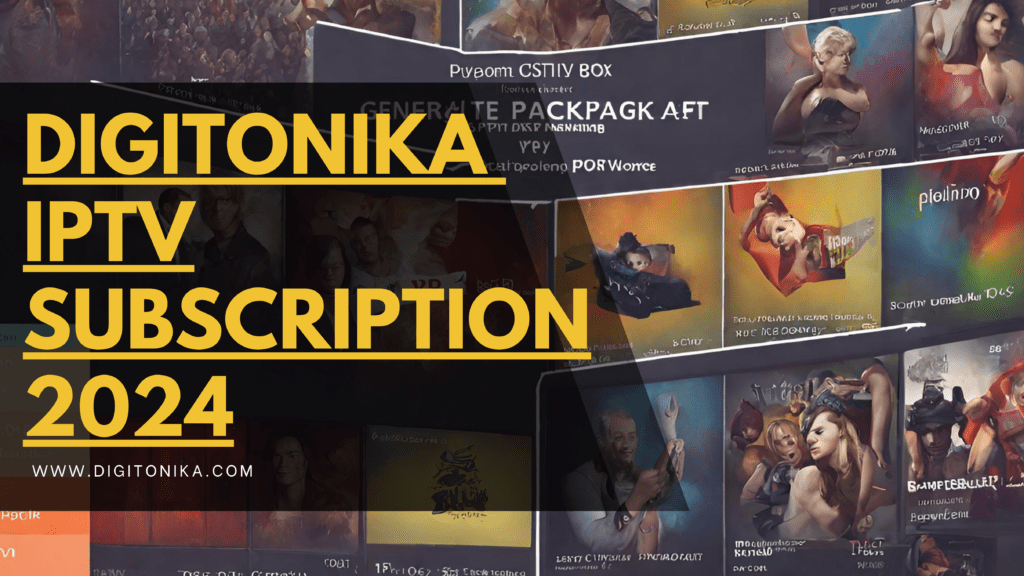 Digitonika IPTV Subscription BEST IPTV